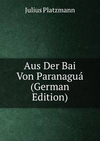 Aus Der Bai Von Paranagua (German Edition)