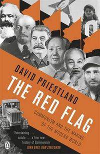 The Red Flag: Communism and the Making of the Modern World