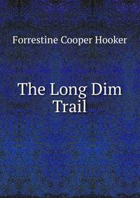 The Long Dim Trail