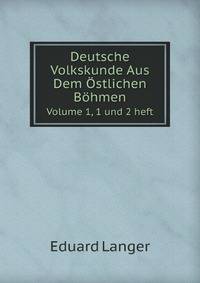 Deutsche Volkskunde Aus Dem Ostlichen Bohmen, Volume 12 (German Edition)