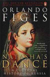 Natasha's Dance: A Cultural History of Russia