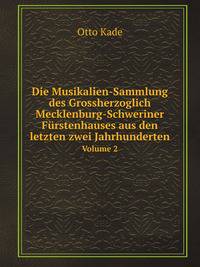 Die Musikalien-Sammlung Des Grossherzoglichen Mecklenburg-Schweriner Furstenhauses Aus Den Letzten Zwei Jahrhunderten (German Edition)