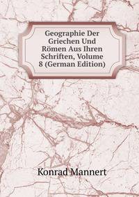 Geographie Der Griechen Und Romen Aus Ihren Schriften, Volume 8 (German Edition)