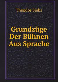 Grundzuge Der Buhnen Aus Sprache. Kleine Ausgabe, Auf Veranlassung Des Deutschen Buknenvereins Als Auszug Bearbeitet (German Edition)