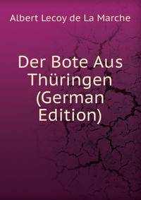 Der Bote Aus Thuringen (German Edition)