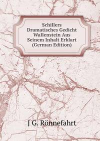 Schillers Dramatisches Gedicht Wallenstein Aus Seinem Inhalt Erklart (German Edition)