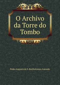O Archivo da Torre do Tombo