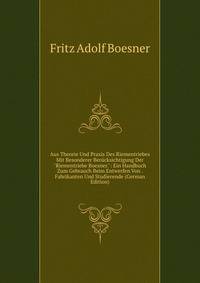 Aus Theorie Und Praxis Des Riementriebes Mit Besonderer Ber?cksichtigung Der "Riementriebe Boesner.": Ein Handbuch Zum Gebrauch Beim Entwerfen Von . Fabrikanten Und Studierende (German Edition)