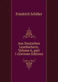 Aus Deutschen Leseb?chern, Volume 6, part 1 (German Edition)