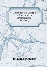 Comedia Do Campo a Cantadeira (Portuguese Edition)