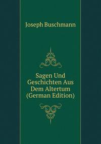 Sagen Und Geschichten Aus Dem Altertum (German Edition)