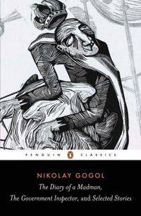 The Diary of a Madman, The Government Inspector, and Selected Stories