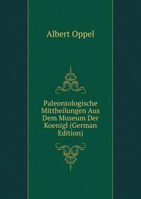 Paleontologische Mittheilungen Aus Dem Museum Der Koenigl (German Edition)