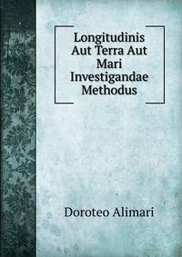 Longitudinis Aut Terra Aut Mari Investigandae Methodus