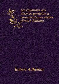 Les equations aux derivees partielles a caracteristiques reelles (French Edition)