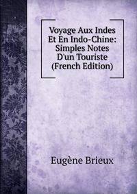 Voyage Aux Indes Et En Indo-Chine: Simples Notes D'un Touriste (French Edition)