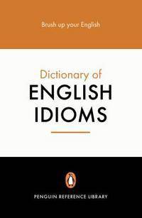 The Penguin Dictionary of English Idioms