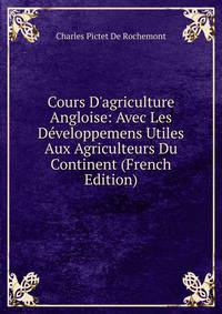 Cours D'agriculture Angloise: Avec Les D?veloppemens Utiles Aux Agriculteurs Du Continent (French Edition)