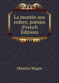 La montee aux enfers; poesies (French Edition)