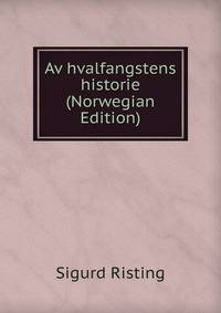 Av hvalfangstens historie (Norwegian Edition)