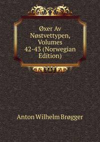 Oxer Av Nostvettypen, Volumes 42-43 (Norwegian Edition)