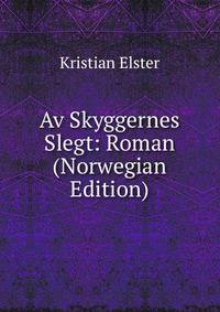 Av Skyggernes Slegt: Roman (Norwegian Edition)