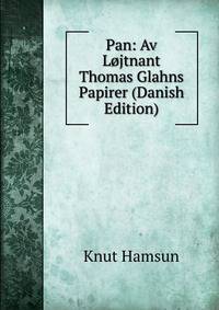 Pan: Av L?jtnant Thomas Glahns Papirer (Danish Edition)