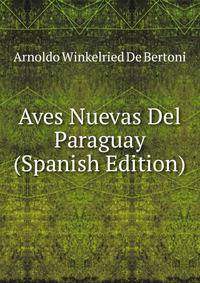 Aves Nuevas Del Paraguay (Spanish Edition)
