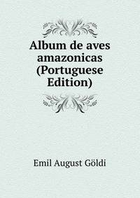 Album de aves amazonicas (Portuguese Edition)