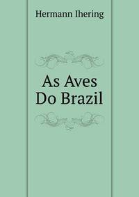 As Aves Do Brazil