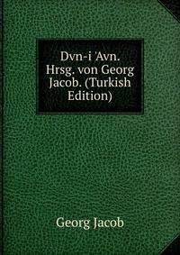 Dvn-i 'Avn. Hrsg. von Georg Jacob. (Turkish Edition)