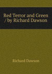 Red Terror and Green / by Richard Dawson