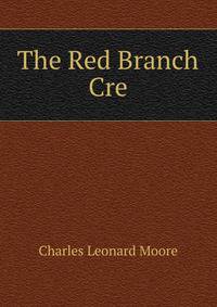 The Red Branch Cre
