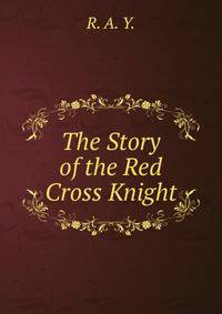 The Story of the Red Cross Knight