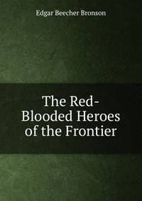 The Red-Blooded Heroes of the Frontier