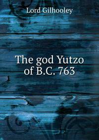 The god Yutzo of B.C. 763
