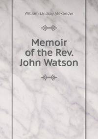 Memoir of the Rev. John Watson