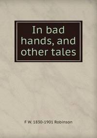 In bad hands, and other tales