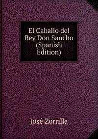 El Caballo del Rey Don Sancho (Spanish Edition)