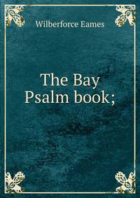 The Bay Psalm book;