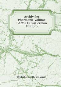 Archiv der Pharmazie Volume Bd.252 1914 (German Edition)