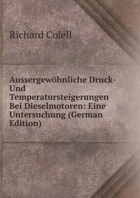 Aussergewohnliche Druck- Und Temperatursteigerungen Bei Dieselmotoren: Eine Untersuchung (German Edition)
