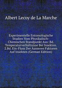 Experimentelle Entomologische Studien Vom Physikalisch-Chemischen Standpunkt Aus: Bd. Temperaturverhaltnisse Bei Insekten. 2.Bd. Ein-Fluss Der Ausseren Faktoren Auf Insekten (German Edition)