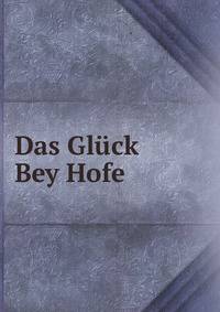 Das Gluck Bey Hofe