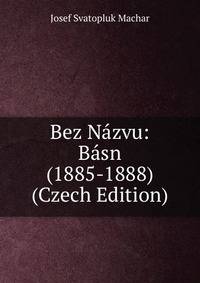 Bez Nazvu: Basn (1885-1888) (Czech Edition)