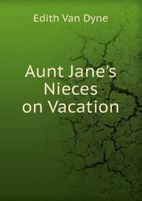 Aunt Jane's Nieces on Vacation
