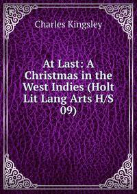 At Last: A Christmas in the West Indies (Holt Lit Lang Arts H/S 09)