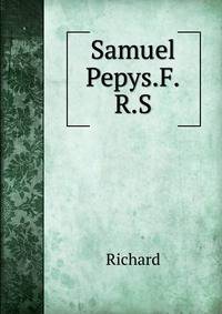 Samuel Pepys.F.R.S.