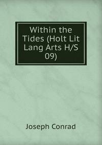 Within the Tides (Holt Lit Lang Arts H/S 09)