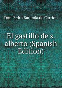 El gastillo de s. alberto (Spanish Edition)